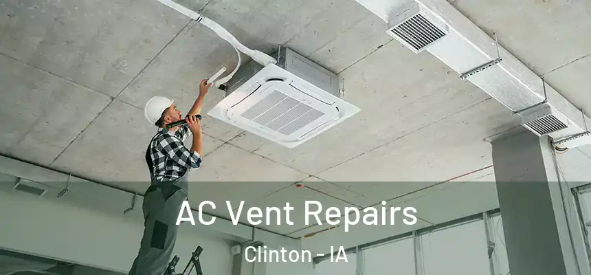  AC Vent Repairs Clinton - IA
