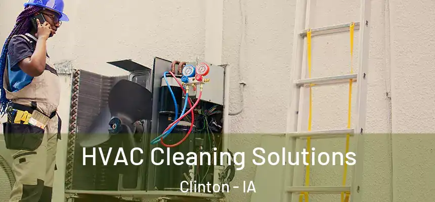  HVAC Cleaning Solutions Clinton - IA
