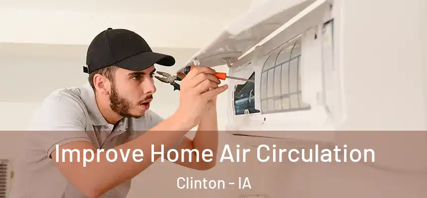  Improve Home Air Circulation Clinton - IA
