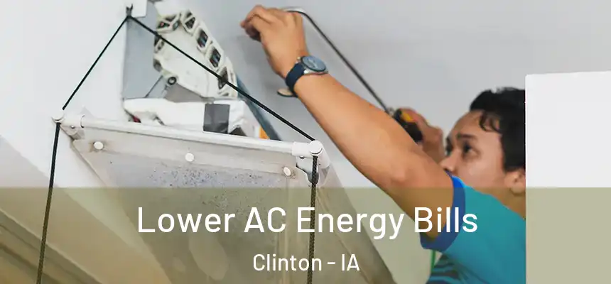  Lower AC Energy Bills Clinton - IA